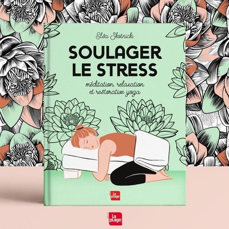 Editions La Plage - Livre Soulager le stress (méditation, yoga, relaxation)