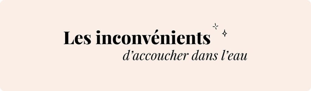 Accouchement dans l'eau risques contre-indications sécurité naissance aquatique maternité