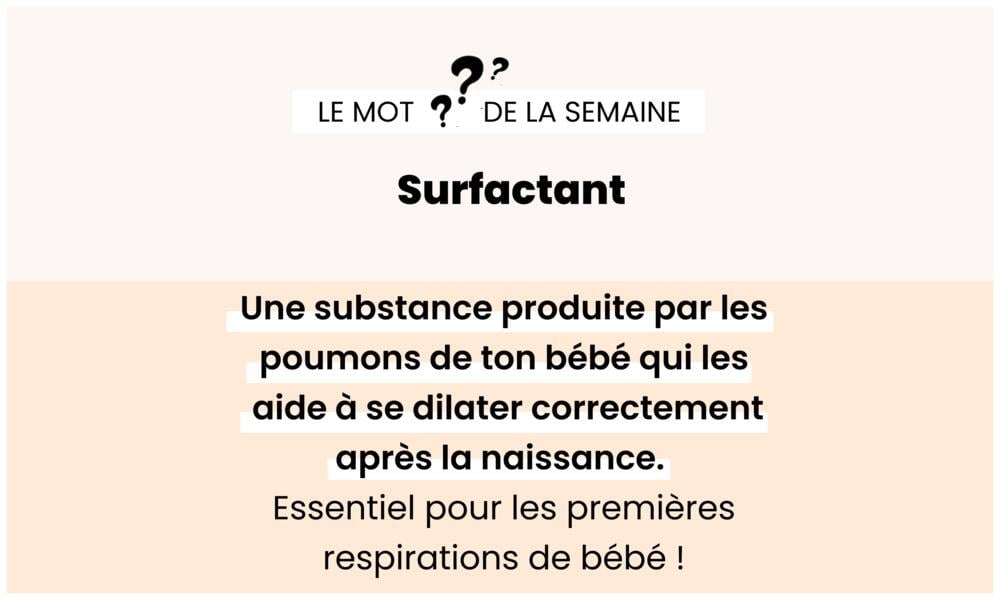 Surfactant – Substance essentielle à la respiration du bébé.