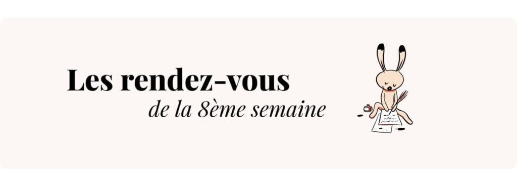 Grossesse 8 semaines – Rendez-vous médicaux