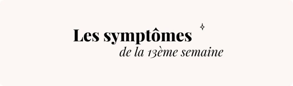13e semaine de grossesse (énergie retrouvée) – Symptômes et conseils