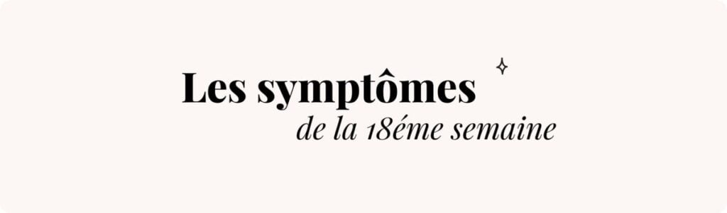18e semaine de grossesse (douleurs ligamentaires) – Symptômes et conseils