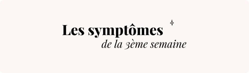 3e semaine de grossesse (hormones HCG) – Symptômes et conseils