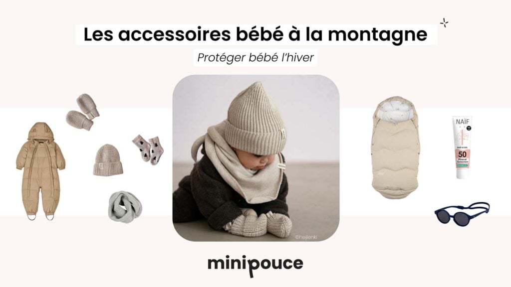Accessoires essentiels pour les vacances neige afin d’habiller bébé au ski et protéger du froid, avec bonnet, moufles, chancelière et crème solaire bébé.