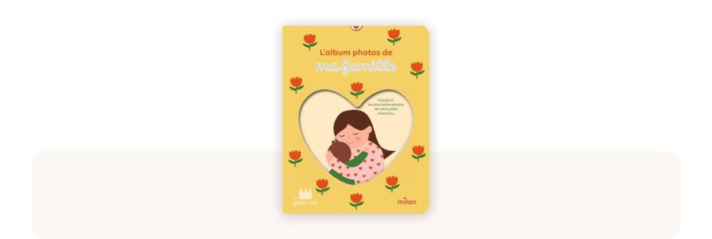 Album photos de ma famille, suggestion meilleur livre bébé 12‑24 mois pour éveil et reconnaissance des proches