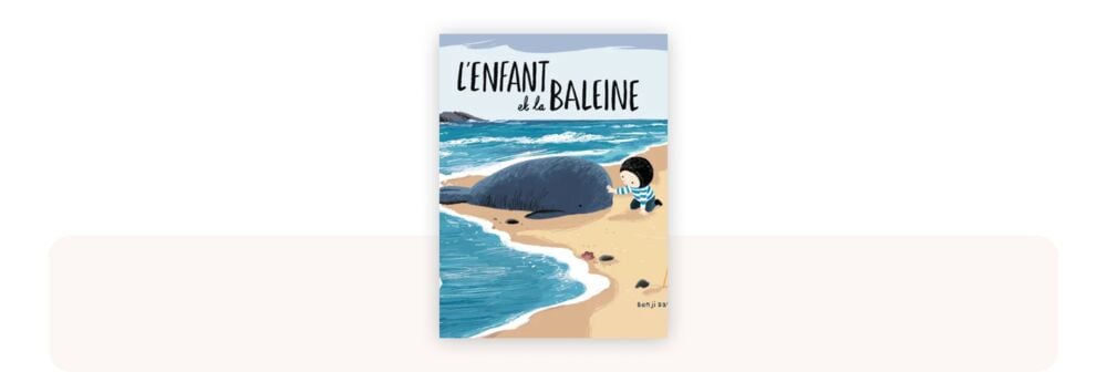 L’enfant et la baleine, lecture tendre sélectionnée parmi les meilleurs livres bébé 12‑24 mois