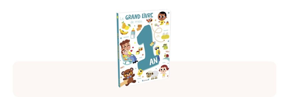 Le grand livre de mes 1 an, idée cadeau meilleur livre bébé 1 à 2 ans pour anniversaire