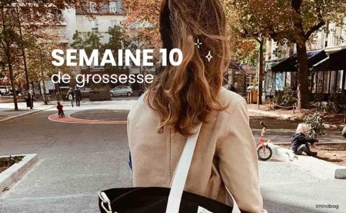 Enceinte, la semaine 10 de grossesse : 12 SA