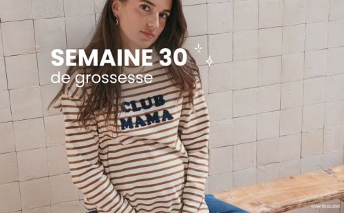 Enceinte, la semaine 30 de grossesse : 32 SA